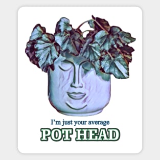 Just Your Average Pot Head - v1 Magnet